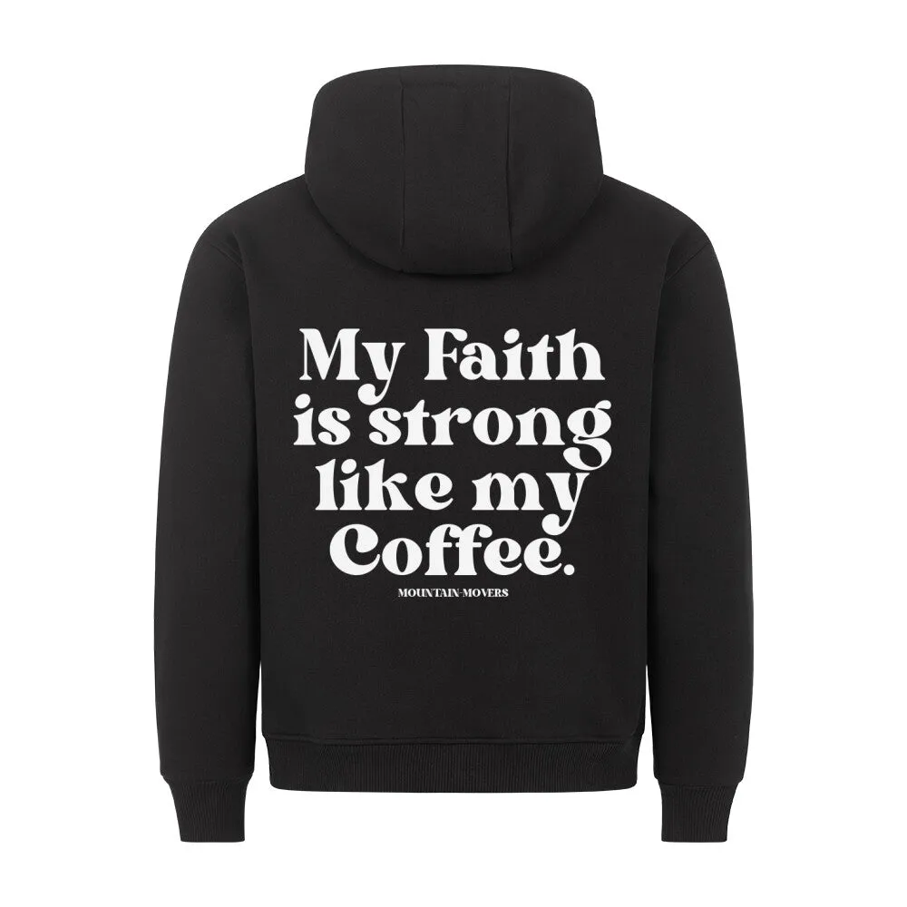 Faith strong like my coffee Hoodie BackPrint