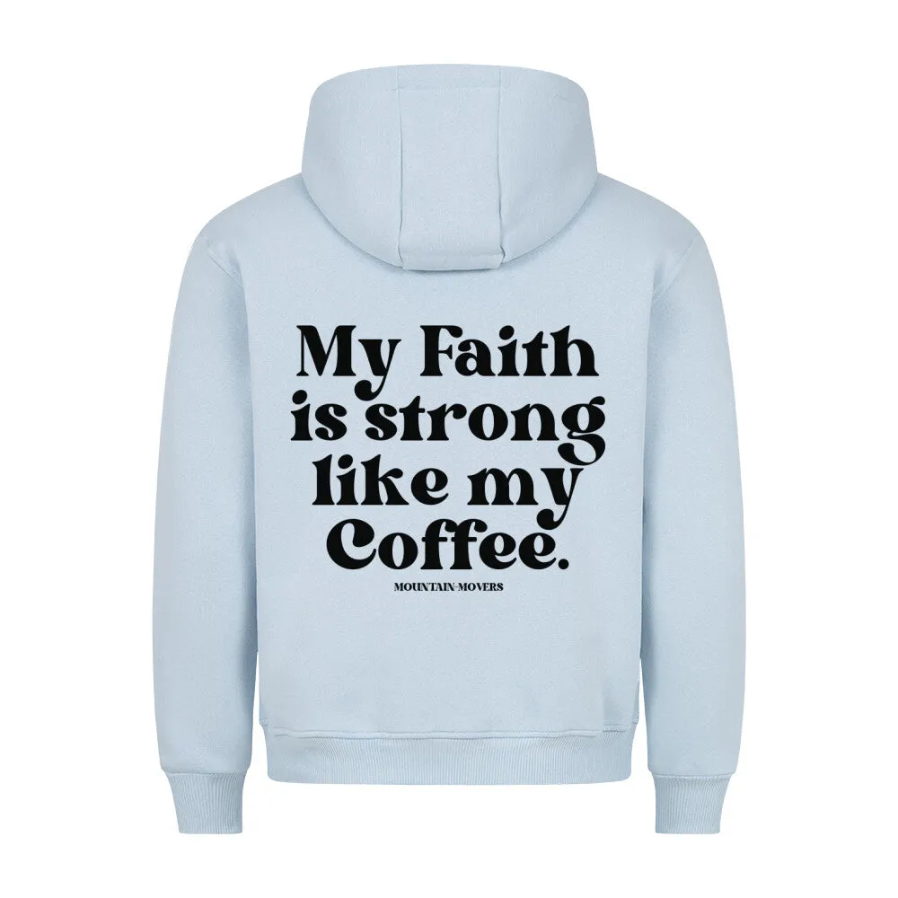 Faith strong like my coffee Hoodie BackPrint