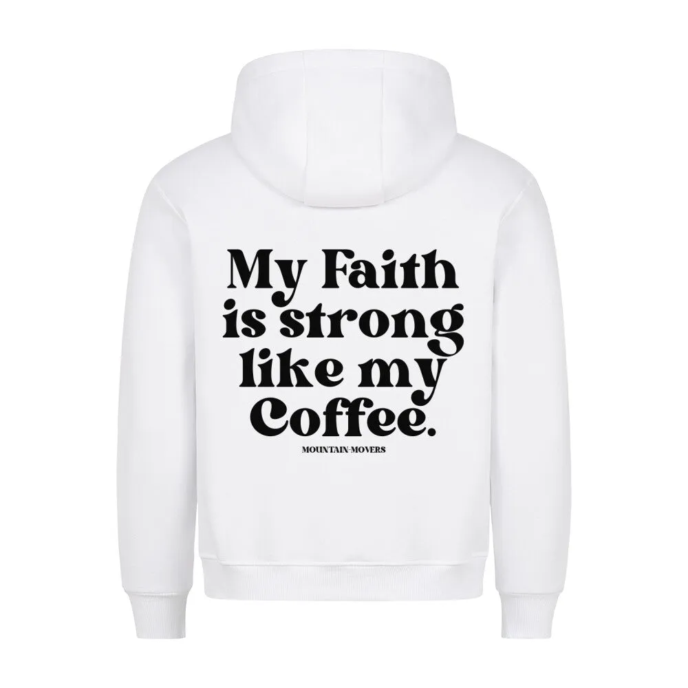 Faith strong like my coffee Hoodie BackPrint